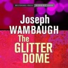 Joseph Wambaugh, Adam Verner - The Glitter Dome Lib/E (Audio book)