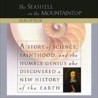 Alan Cutler, Grover Gardner - The Seashell on the Mountaintop Lib/E: A Story of Science, Sainthood, and the Humble Genius Who Discovered a New History of the Earth (Hörbuch)