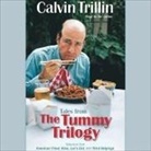 Calvin Trillin, Calvin Trillin - Tales from the Tummy Trilogy (Audio book)