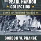 Gordon W. Prange - The Pearl Harbor Collection: At Dawn We Slept; Pearl Harbor: The Verdict of History; Dec. 7, 1941 (Audio book)