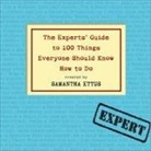 Samantha Ettus, Kathleen Mcinerney, Paula Parker - The Experts' Guide to 100 Things Everyone Should Know How to Do Lib/E (Audio book)
