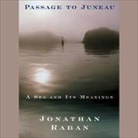 Jonathan Raban, Jonathan Raban - Passage to Juneau Lib/E: A Sea and Its Meanings (Audiolibro)
