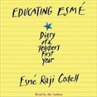 Esmé Raji Codell, Esmé Raji Codell - Educating Esmé: Diary of a Teacher's First Year (Audio book)