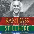 Ram Dass, Steve Susskind - Still Here Lib/E: Embracing Aging, Changing and Dying (Audio book)