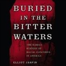 Elliot Jaspin, Don Leslie - Buried in the Bitter Waters: The Hidden History of Racial Cleansing in America (Audio book)