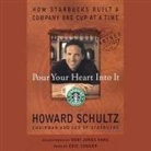 Howard Schultz, Eric Conger - Pour Your Heart Into It Lib/E: How Starbucks Built a Company One Cup at a Time (Audio book)
