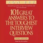 Ron Fry, Ron Fry, Patrick Girard Lawlor - 101 Great Answers to the Toughest Interview Questions (Audio book)