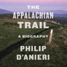 Philip D'Anieri, Jason Culp - The Appalachian Trail Lib/E: A Biography (Hörbuch)