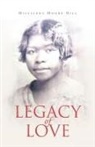Millicent Moore Hill - Legacy of Love