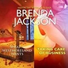 Brenda Jackson, Ron Butler, Cary Hite - What a Westmoreland Wants & Taking Care of Business Lib/E (Audio book)
