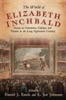Misty G. Anderson, Martha F. Bowden, Mita Choudhury, Robert Craig, Daniel J. Ennis, Daniel J. Johnson Ennis... - World of Elizabeth Inchbald