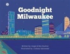 Angie Buelow, Ben Buelow, Lindsey Salzwedel - Goodnight Milwaukee