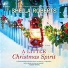 Sheila Roberts, Ann Marie Gideon - A Little Christmas Spirit Lib/E (Audio book)