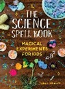 Cara Florance - The Science Spell Book