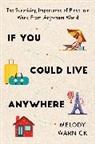 Melody Warnick - If You Could Live Anywhere