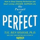 Tal Ben-Shahar, Eric Conger - The Pursuit of Perfect: To Stop Chasing and Start Living a Richer, Happier Life (Audio book)