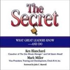 Kenneth Blanchard, Mark Miller, Rick Adamson - The Secret Lib/E: What Great Leaders Know--And Do (Hörbuch)