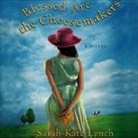 Sarah-Kate Lynch, Heather O'Neill - Blessed Are the Cheesemakers (Audio book)