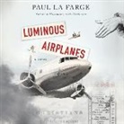 Paul LaFarge, Paul La Varge, Charles Carroll - Luminous Airplanes (Audio book)