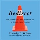 Timothy D. Wilson, Grover Gardner - Redirect Lib/E: The Surprising New Science of Psychological Change (Hörbuch)