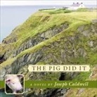 Joseph Caldwell, Chris Patton - The Pig Did It (Audio book)