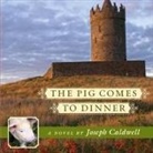 Joseph Caldwell, Chris Patton - The Pig Comes to Dinner Lib/E (Audio book)