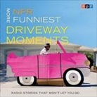 Npr, Robert Krulwich - NPR More Funniest Driveway Moments Lib/E: Radio Stories That Won't Let You Go (Hörbuch)