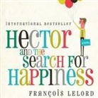 François Lelord - Hector and the Search for Happiness (Hörbuch)