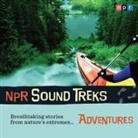 Npr, Jon Hamilton - NPR Sound Treks: Adventures Lib/E: Breathtaking Stories from Nature's Extremes (Hörbuch)