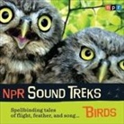 Npr, Jon Hamilton - NPR Sound Treks: Birds: Spellbinding Tales of Flight, Feather, and Song (Audio book)