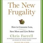 Chris Farrell, Chris Farrell - The New Frugality: How to Consume Less, Save More, and Live Better (Audio book)
