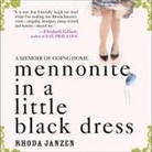 Rhoda Janzen, Rhonda Janzen, Hillary Huber - Mennonite in a Little Black Dress Lib/E: A Memoir of Going Home (Audio book)