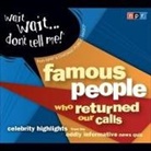 Peter Sagal, Peter Sagal, Peter Sagal - Wait Wait...Don't Tell Me! Famous People Who Returned Our Calls Lib/E: Celebrity Highlights from the Oddly Informative News Quiz (Audio book)