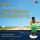 Npr, Ensemble Cast - NPR Favorite Driveway Moments: Radio Stories That Won't Let You Go (Audio book)
