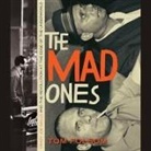 Tom Folsom, Josh Clark - The Mad Ones Lib/E: Crazy Joey Gallo and the Revolution at the Edge of the Underworld (Audio book)