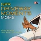 Npr, Peter Sagal - NPR Driveway Moments Moms Lib/E: Radio Stories That Won't Let You Go (Audio book)