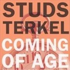 Studs Terkel, Studs Terkel, Shirley Venard - Coming of Age Lib/E: Growing Up in the Twentieth Century (Audio book)