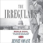 Jennet Conant, Michael Bates, Simon Prebble - The Irregulars Lib/E: Roald Dahl and the British Spy Ring in Wartime Washington (Audiolibro)