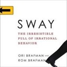 Ori Brafman, John Apicella - Sway Lib/E: The Irresistible Pull of Irrational Behavior (Audio book)
