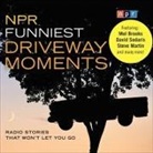 Npr, Robert Krulwich - NPR Funniest Driveway Moments Lib/E: Radio Stories That Won't Let You Go (Hörbuch)