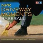 Npr, Neal Conan - NPR Driveway Moments Baseball Lib/E: Radio Stories That Won't Let You Go (Audio book)