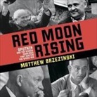 Matthew Brzezinski, Charles Stransky - Red Moon Rising Lib/E: Sputnik and the Hidden Rivals That Ignited the Space Age (Audio book)