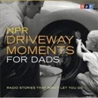 Npr, Scott Simon - NPR Driveway Moments for Dads: Radio Stories That Won't Let You Go (Audio book)