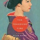 Ellis Avery, Barbara Caruso - The Teahouse Fire (Audio book)