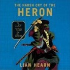 Lian Hearn, Julia Fletcher, Henri Lubatti - The Harsh Cry of the Heron Lib/E: The Last Tale of the Otori (Audio book)
