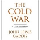 John Lewis Gaddis, Jay Gregory, Alan Sklar - The Cold War Lib/E: A New History (Livre audio)