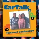 Ray Magliozzi, Tom Magliozzi, Tom Magliozzi - Car Talk: Maternal Combustion Lib/E: Calls about Moms and Cars (Hörbuch)