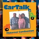 Ray Magliozzi, Tom Magliozzi, Tom Magliozzi - Car Talk: Maternal Combustion: Calls about Moms and Cars (Audio book)