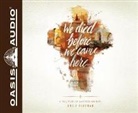 Emily Foreman - We Died Before We Came Here: A True Story of Sacrifice and Hope (Audio book)