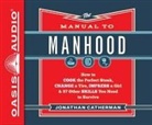 Jonathan Catherman - The Manual to Manhood (Library Edition): How to Cook the Perfect Steak, Change a Tire, Impress a Girl & 97 Other Skills You Need to Survive (Audio book)